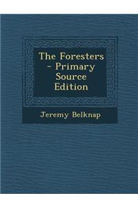 The Foresters - Primary Source Edition