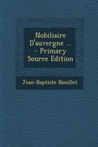 Nobiliaire D'Auvergne ...