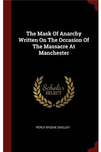 The Mask of Anarchy Written on the Occasion of the Massacre at Manchester