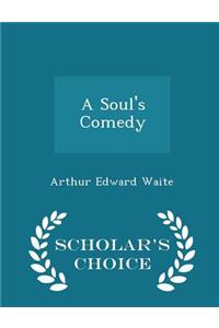 Soul's Comedy - Scholar's Choice Edition