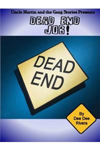 Dead End Job!