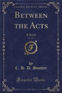 Between the Acts, Vol. 2 of 3