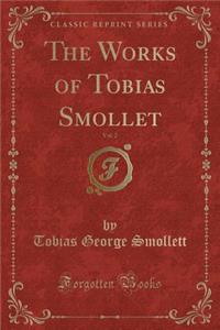 The Works of Tobias Smollet, Vol. 2 (Classic Reprint)