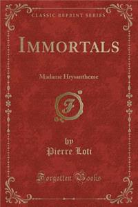 Immortals: Madame Hrysantheme (Classic Reprint)