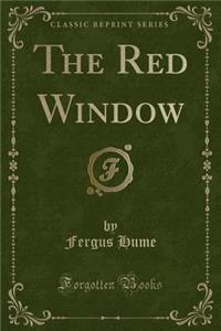 The Red Window (Classic Reprint)