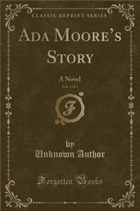 ADA Moore's Story, Vol. 1 of 3