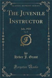 The Juvenile Instructor, Vol. 59: July, 1924 (Classic Reprint): July, 1924 (Classic Reprint)