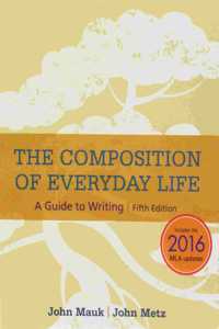 Bundle: The Composition of Everyday Life, 2016 MLA Update, 5th + Mindtap English, 1 Term (6 Months) Printed Access Card