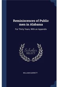Reminiscences of Public men in Alabama