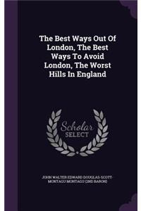 Best Ways Out Of London, The Best Ways To Avoid London, The Worst Hills In England