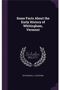 Some Facts About the Early History of Whitingham, Vermont