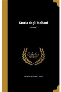 Storia Degli Italiani; Volume 7