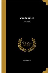 Vaudevilles; Volume 4