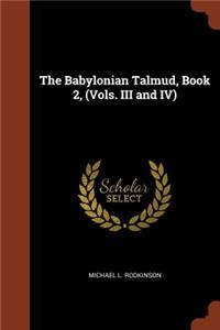 Babylonian Talmud, Book 2, (Vols. III and IV)