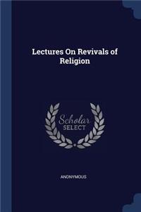 Lectures On Revivals of Religion
