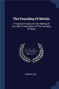 The Founding Of Metals