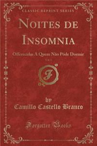 Noites de Insomnia, Vol. 5: Offerecidas a Quem NÃ£o PÃ³de Dormir (Classic Reprint)