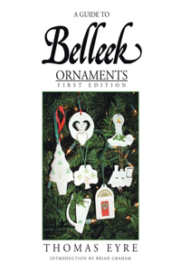 Guide to Belleek Ornaments - First Edition