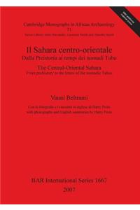 Sahara centro-orientale. Dalla Preistoria ai tempi dei nomadi Tubu / The Central-Oriental Sahara. From Prehistory to the times of the nomadic Tubus