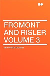 Fromont and Risler Volume 3