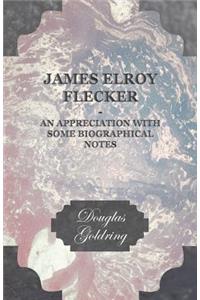 James Elroy Flecker - An Appreciation with Some Biographical Notes