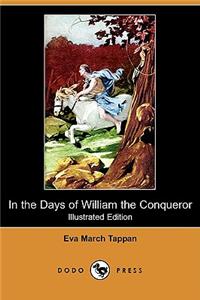 In the Days of William the Conqueror (Illustrated Edition) (Dodo Press)