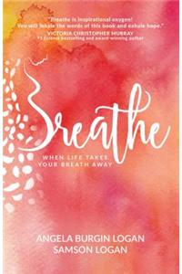 Breathe: Trusting God When Life Takes your Breath Away