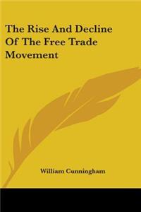 Rise And Decline Of The Free Trade Movement