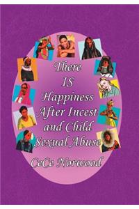 There Is Happiness After Incest and Child Sexual Abuse