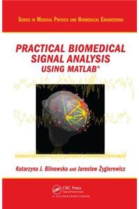 Practical Biomedical Signal Analysis Using Matlab(r)