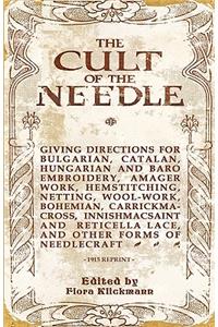 The Cult Of The Needle - 1915 Reprint