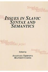 Issues in Slavic Syntax and Semantics