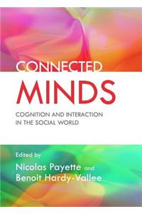 Connected Minds: Cognition and Interaction in the Social World