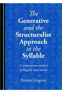 Generative and the Structuralist Approach to the Syllable: A Comparative Analysis of English and Slovak