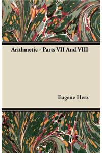 Arithmetic - Parts VII And VIII