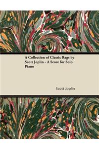 Collection of Classic Rags by Scott Joplin - A Score for Solo Piano