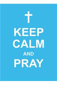 Keep Calm and Pray