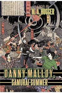 Danny Malloy, Samurai Summer