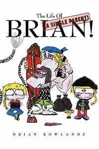 The Life Of (A Single Parent) Brian!
