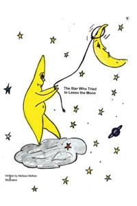 The Star Who Tried to Lasso the Moon