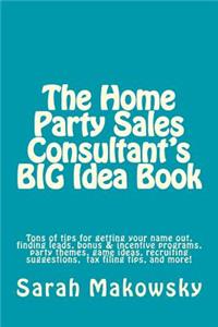 Home Party Sales Consultant's BIG Idea Book