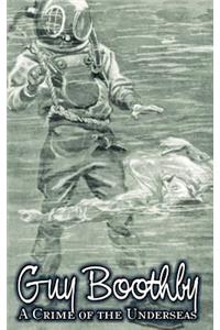 Crime of the Underseas by Guy Boothby, Juvenile Fiction, Action & Adventure