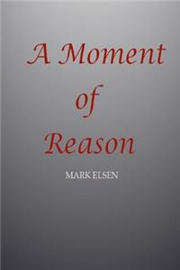 A Moment of Reason