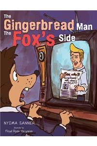 The Gingerbread Man the Fox's Side