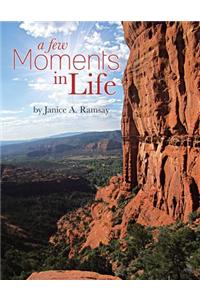 a Few Moments in Life