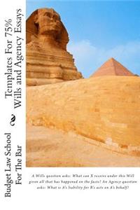 Templates for 75% Wills and Agency Essays