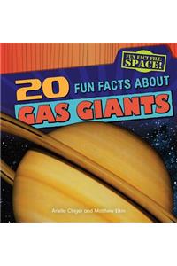 20 Fun Facts about Gas Giants