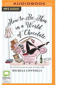 How to Be Thin in a World of Chocolate