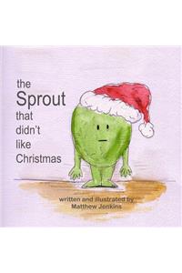 Sprout That Didn't Like Christmas