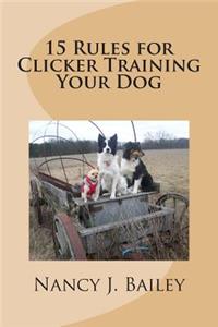 15 Rules for Clicker Training Your Dog